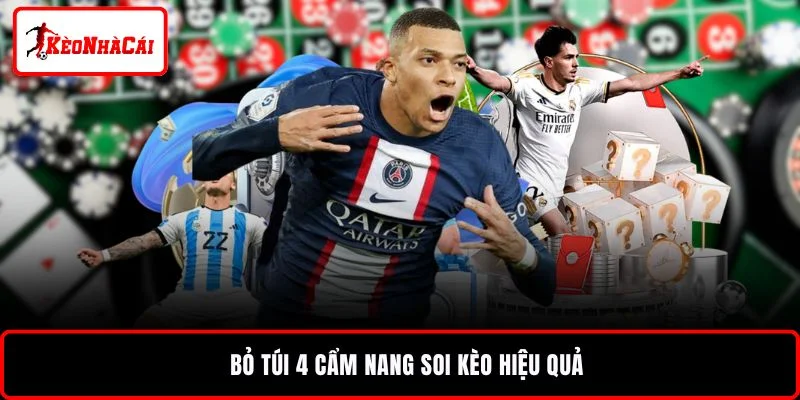 Bỏ túi 4 cẩm nang soi kèo hiệu quả